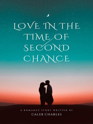 cover image of LOVE IN THE TIME OF SECOND CHANCE